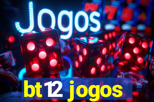 bt12 jogos